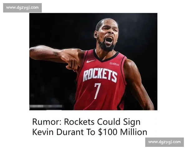 火箭豪赌杜兰特！打包双将换顶级 3D，冲冠窗口正式开启